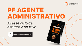 Concurso PF: baixe ebook gratuito do cargo agente administrativo