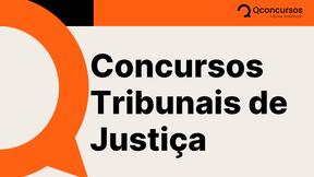 Concursos Tribunais de Justiça 2025: veja as vagas previstas