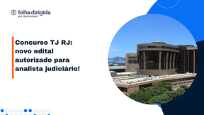 Concurso TJ RJ: edital para analista judiciário está autorizado!