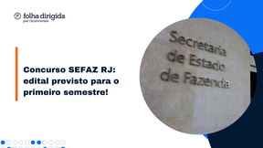 Concurso Sefaz RJ: edital em breve, iniciais de até R$27 mil! 