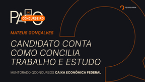  Concurso Caixa: candidato revela como concilia trabalho e estudo