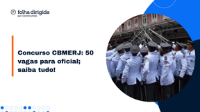 Concurso CBMERJ: saiba tudo sobre a carreira de oficial