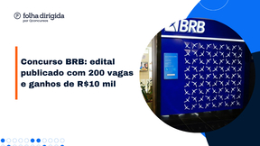 Concurso BRB: edital publicado, iniciais de R$10 mil!