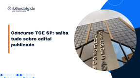 Concurso TCE SP: saiba tudo sobre o edital publicado