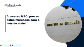 Concurso MEC: provas estão marcadas para maio, são 70 vagas!