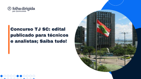 Concurso TJ SC: edital publicado para os níveis médio e superior