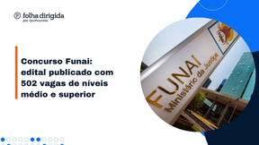 Concurso Funai: provas vão acontecer em maio, 502 vagas! 