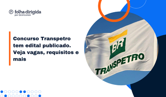 Concurso Transpetro 2023: saiba tudo sobre editais publicados