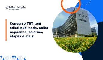 Concurso TST 2023: saiba tudo sobre cargos, salários e provas